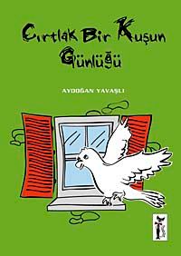 Cırtlak Bir Kuşun Günlüğü