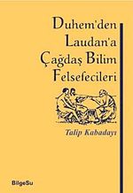 Duhem'den Laudan'a Çağdaş Bilim Felsefecileri