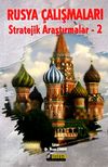 Rusya &Ccedil;alışmaları Stratejik Araştırmalar-2