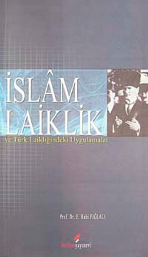 İslam laiklik ve Türk Laikliğindeki Uygulamalar
