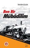 Ben Bir M&uuml;badilim & Mayadağ'dan Şark&ouml;y'e
