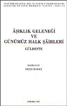 Aşıklık Geleneği ve Günümüz Halk Şairleri - Güldeste