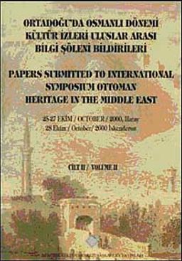 Ortadoğu'da Osmanlı Dönemi Kültür İzleri Uluslararası Bilgi Şöleni Bildirileri Cilt II