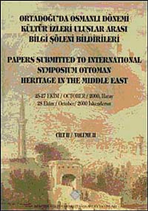 Ortadoğu'da Osmanlı Dönemi Kültür İzleri Uluslararası Bilgi Şöleni Bildirileri Cilt II