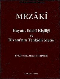 Mezaki Hayatı, Edebi Kişiliği ve Divanı'nın Tenkitli Metni