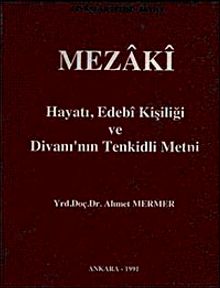 Mezaki Hayatı, Edebi Kişiliği ve Divanı'nın Tenkitli Metni