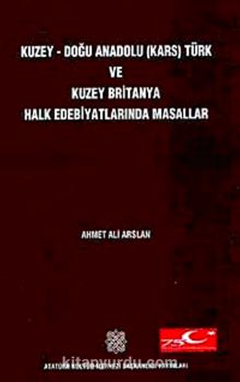 Kuzey-Doğu Anadolu (Kars) Türk ve Kuzey Britanya Halk Edebiyatında Masallar