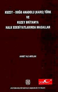 Kuzey-Doğu Anadolu (Kars) Türk ve Kuzey Britanya Halk Edebiyatında Masallar / 13-F-27 