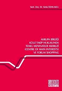 Avrupa Birliği Külli Takip Hukukunda Temel Menfaatler Merkezi & (Centre of Main Interests) ve Forum Shopping