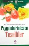Peygamberimizden Teselliler & Acıların &Ouml;tesinde Yaşama Yolu