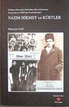Nazım Hikmet ve K&uuml;rtler & İttihat&ccedil;ı-Kemalist İdeolojiden Kurtulmamış Sosyal Şoven TKP'nin &Uuml;yesi Bir Şair