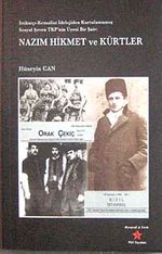 Nazım Hikmet ve Kürtler & İttihatçı-Kemalist İdeolojiden Kurtulmamış Sosyal Şoven TKP'nin Üyesi Bir Şair