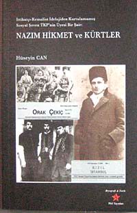 Nazım Hikmet ve Kürtler & İttihatçı-Kemalist İdeolojiden Kurtulmamış Sosyal Şoven TKP'nin Üyesi Bir Şair