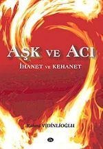 Aşk ve Acı İhanet ve Kehanet