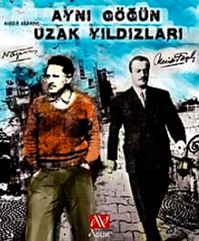 Aynı Göğün Uzak Yıldızları & Nazım Hikmet - Necip Fazıl