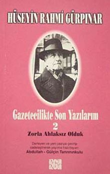 Gazetecilikte Son Yazılarım-2 & Zorla Ahlaksız Olduk