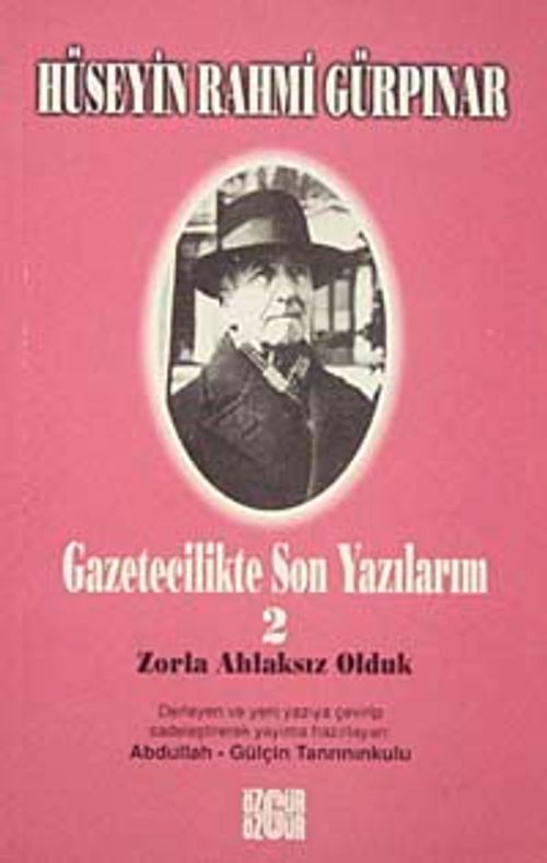 Gazetecilikte Son Yazılarım-2 & Zorla Ahlaksız Olduk