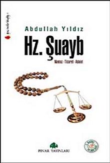 Hz. Şuayb & Namaz-Ticaret-Adalet - Abdullah Yıldız