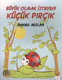 Büyük Olmak İsteyen Küçük Pırçık