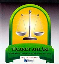 Ticaret Ahlakı & İslam'da Alış-Veriş Esasları, Helaller ve Haramlar