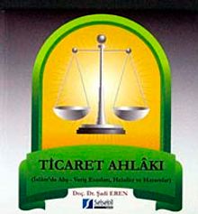 Ticaret Ahlakı & İslam'da Alış-Veriş Esasları, Helaller ve Haramlar