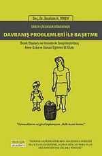 Erken Çocukluk Döneminde Davranış Problemleri İle Başetme & Örnek Olaylarla ve Resimlerle Zenginleştirilmiş Anne-Baba ve Uzman/Eğitimci El Kitabı