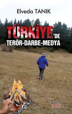 Türkiyede Terör Darbe ve Medya