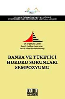 Banka ve Tüketici Hukuku Sorunları Sempozyumu
