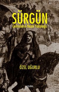 Sürgün & Çerkeslerin Hazin Yolculuğu