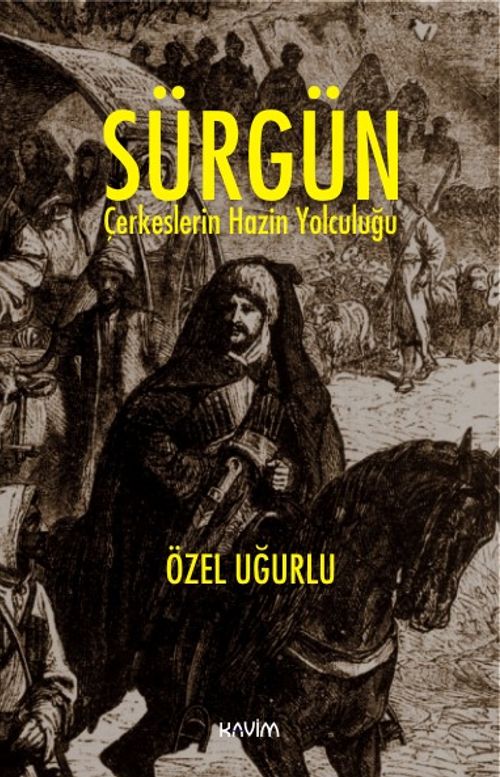 Sürgün & Çerkeslerin Hazin Yolculuğu