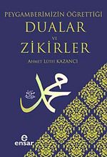 Peygamberimizin Öğrettiği Dualar ve Zikirler