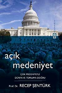 Açık Medeniyet & Çok Medeniyetli Dünya ve Topluma Doğru