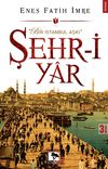 Şehr-i Yar & Bir İstanbul Aşkı
