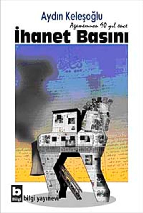 İhanet Basını & Agamemnon 90 Yıl Önce