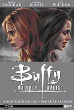 Buffy Vampir Avcısı Albüm-2 & Gelecek Yok-Dünyalar Arasında