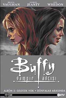 Buffy Vampir Avcısı Albüm-2 & Gelecek Yok-Dünyalar Arasında