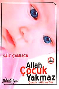 Allah Çocuk Yakmaz & Çocuk Aile ve Din