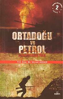 Ortadoğu ve Petrol İmparatorluk Yolu