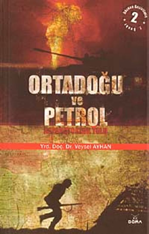 Ortadoğu ve Petrol İmparatorluk Yolu