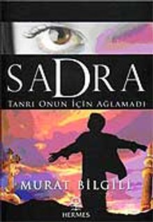 Sadra & Tanrı Onun İçin Ağlamadı