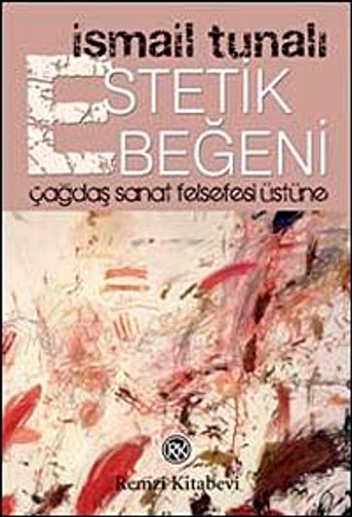 Estetik Beğeni & Çağdaş Sanat Felsefesi Üstüne