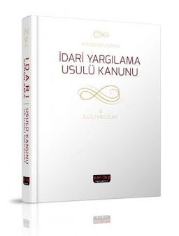 Son Değişikliklerle İdari Yargılama Usulü Kanunu (Ciltli) & İlgili Mevzuat