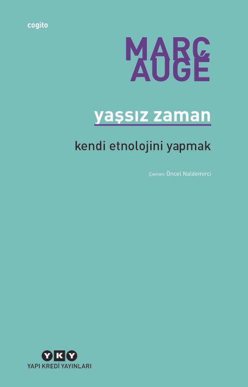 Yaşsız Zaman & Kendi Etnolojini Yapmak