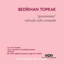 Gnossiennes & Uykuyla Uyku Arasında - Bedirhan Toprak