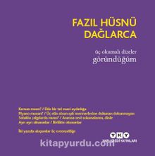 Üç Okumalı Dizeler Göründüğüm - Fazıl Hüsnü Dağlarca
