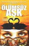 &Ouml;l&uuml;ms&uuml;z Aşk