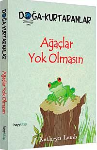 Ağaçlar Yok Olmasın & Doğa-Kurtaranlar