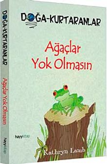Ağaçlar Yok Olmasın & Doğa-Kurtaranlar