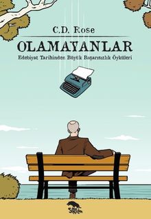 Olamayanlar & Edebiyat Tarihinden Büyük Başarısızlık Öyküleri