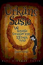 Ürkünç Susie ve Sorunlu Çocuklar İçin 3 Öykü